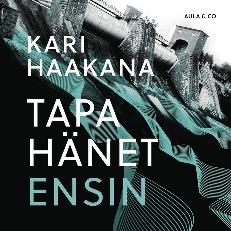 Kari Haakana - Tapa hänet ensin, Ljudbok