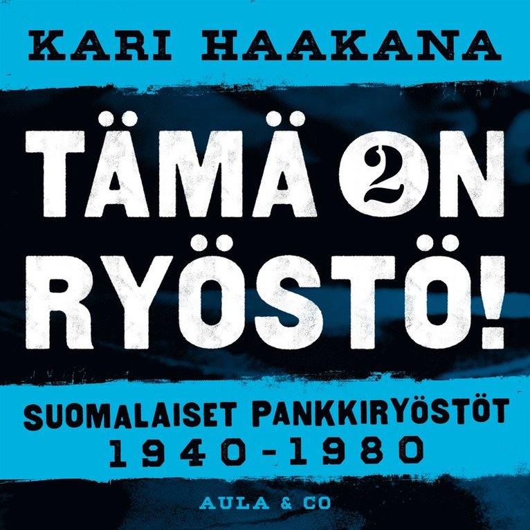 Kari Haakana - Suomalaiset pankkiryöstöt 1940–1980, Ljudbok