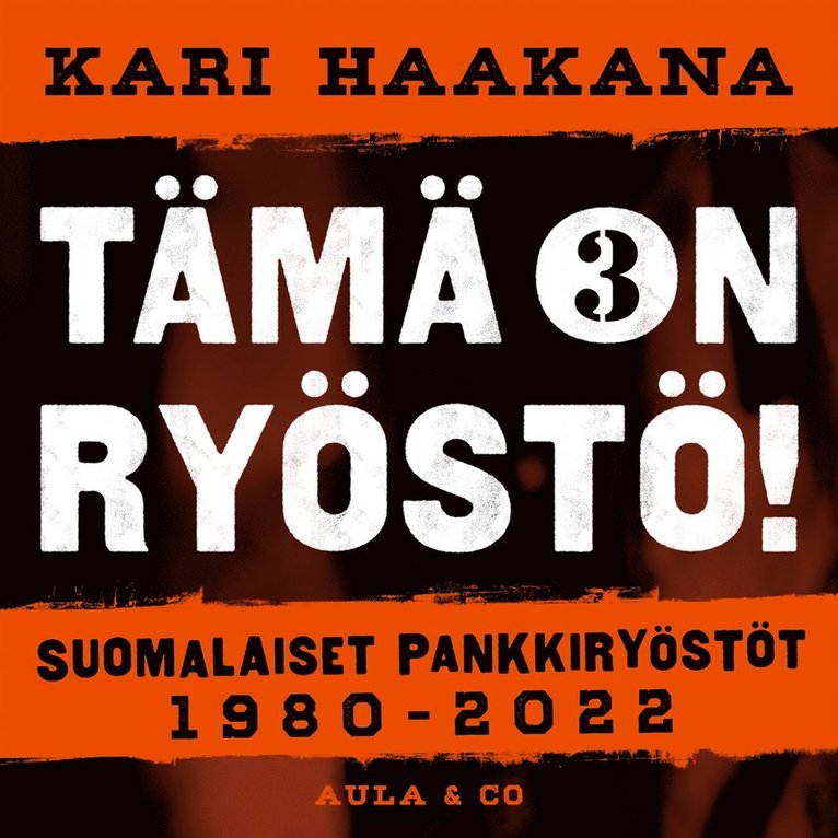Kari Haakana - Suomalaiset pankkiryöstöt 1980–2022, Ljudbok