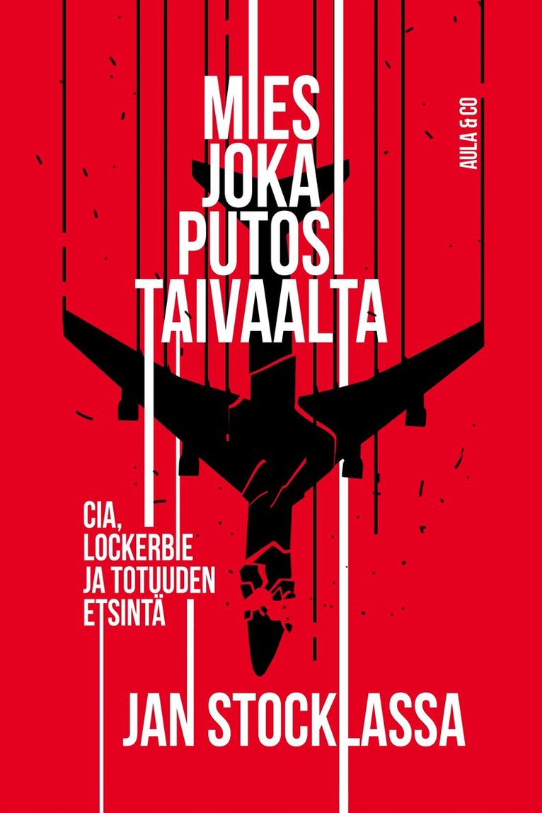 Jan Stocklassa - Mies joka putosi taivaalta : CIA, Lockerbie ja totuuden etsintä, E-bok