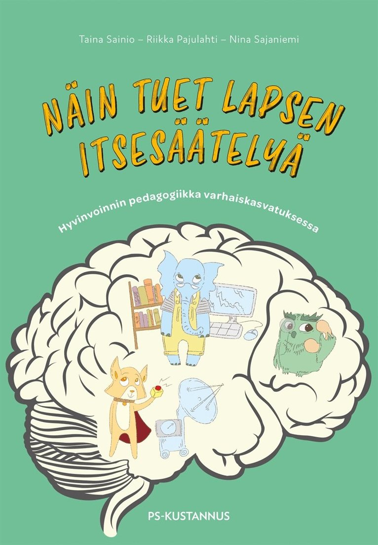 Nina Sajaniemi, Taina Sainio, Riikka Pajulahti - Näin tuet lapsen itsesäätelyä, E-bok
