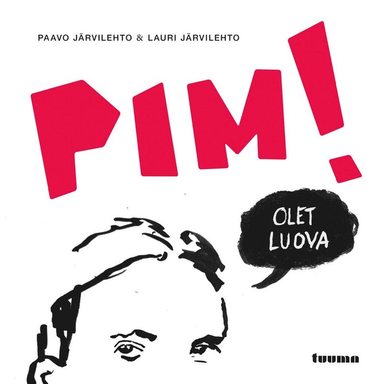 Lauri Järvilehto, Paavo Järvilehto - Pim! Olet luova, E-bok