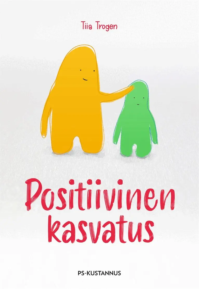 Tiia Trogen - Positiivinen kasvatus, E-bok. Tillgänglighet: Lägg i varukorg