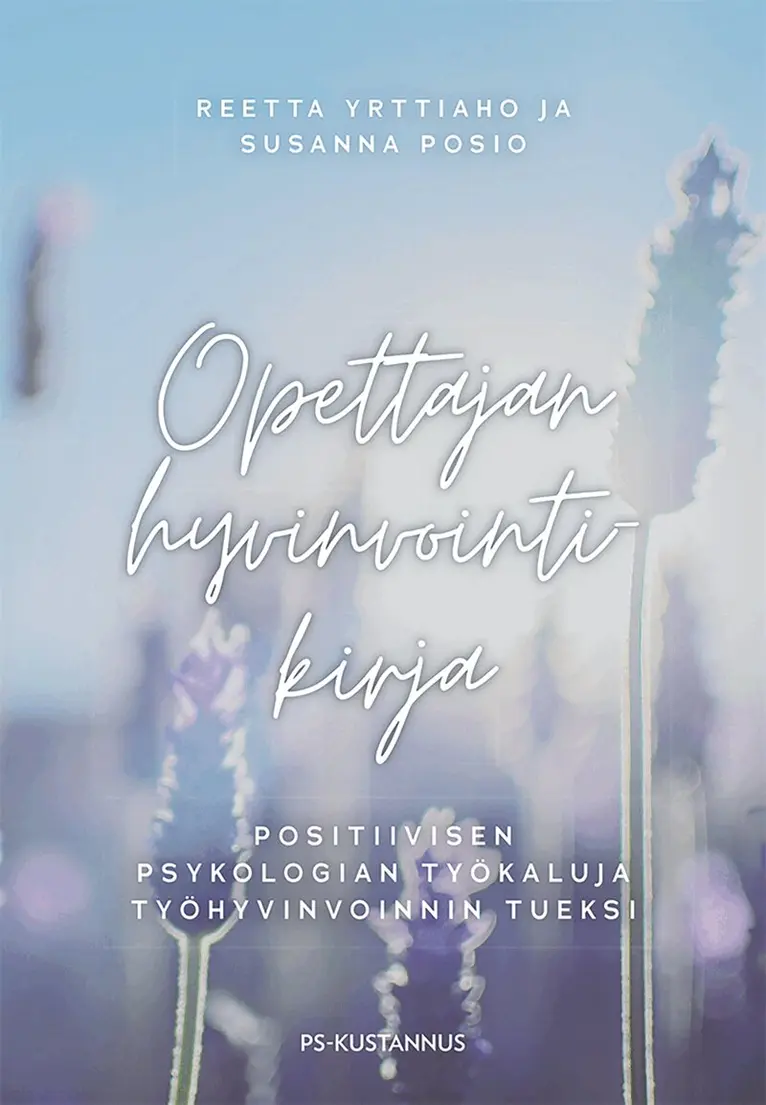 Reetta Yrttiaho, Susanna Posio - Opettajan hyvinvointikirja, E-bok. Tillgänglighet: Lägg i varukorg