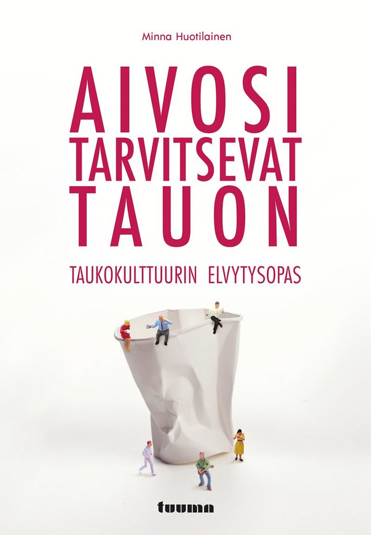 Minna Huotilainen - Aivosi tarvitsevat tauon, E-bok