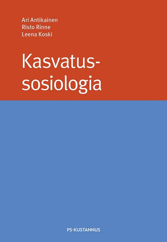 Risto Rinne, Ari Antikainen, Leena Koski - Kasvatussosiologia, E-bok