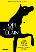 Opi kuin elin!