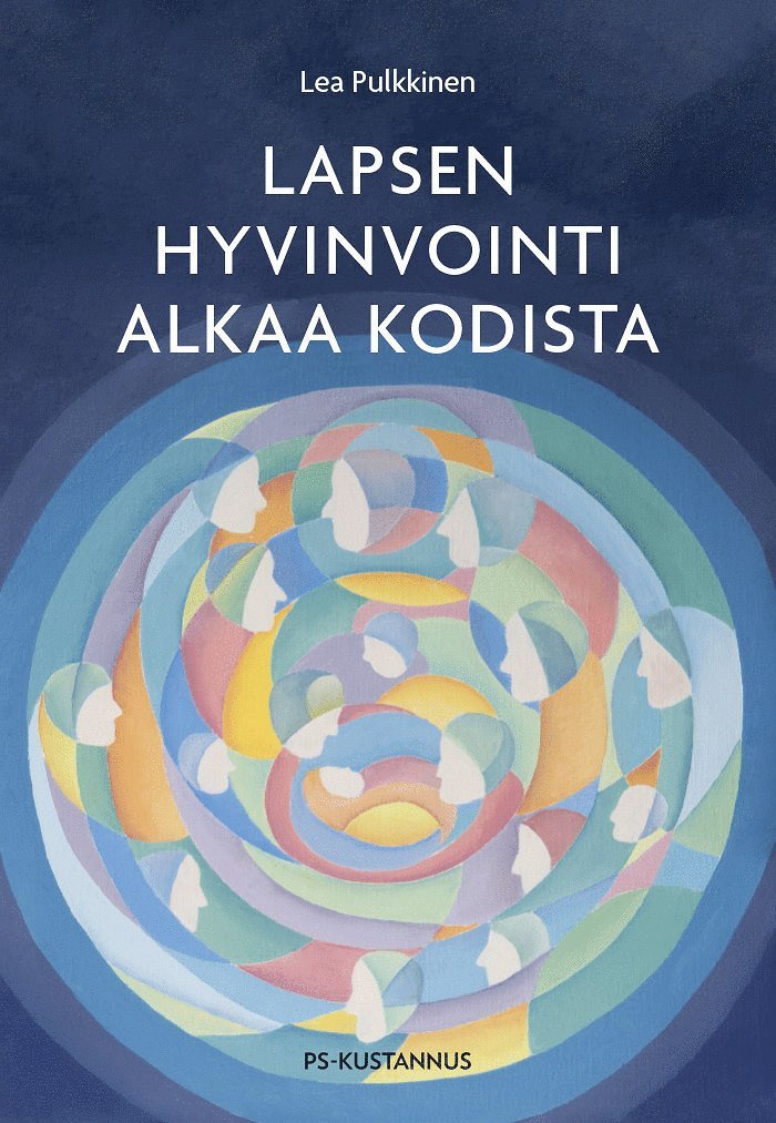 Lea Pulkkinen - Lapsen hyvinvointi alkaa kodista, E-bok