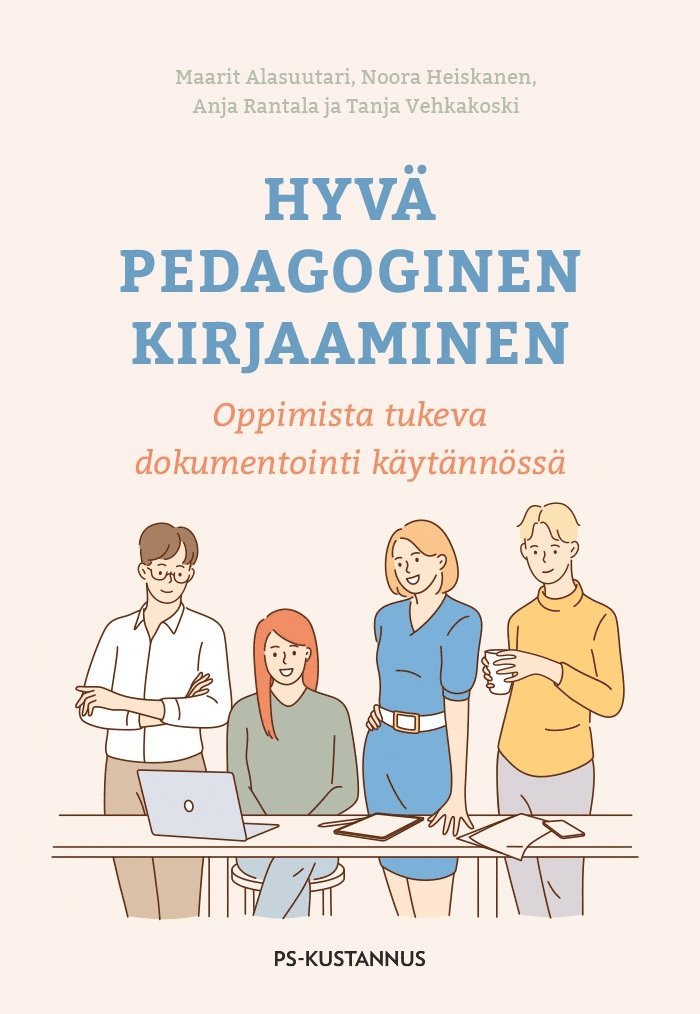 Anja Rantala, Maarit Alasuutari, Noora Heiskanen, Tanja Vehkakoski - Hyvä pedagoginen kirjaaminen, E-bok