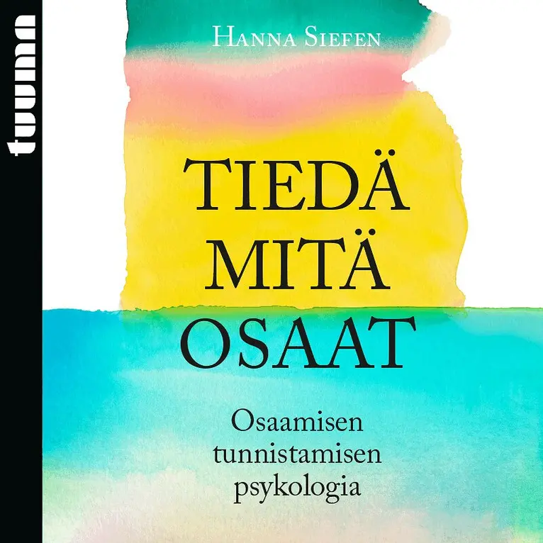 Hanna Siefen - Tiedä mitä osaat, Ljudbok. Tillgänglighet: Lägg i varukorg