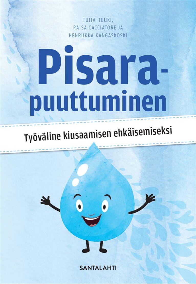 Raisa Cacciatore, Tuija Huuki, Henriikka Kangaskoski - Pisarapuuttuminen, E-bok