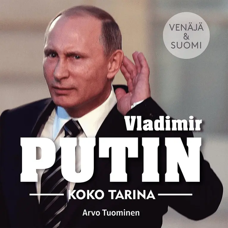 Arvo Tuominen - Vladimir Putin – Koko tarina, Ljudbok. Tillgänglighet: Lägg i varukorg