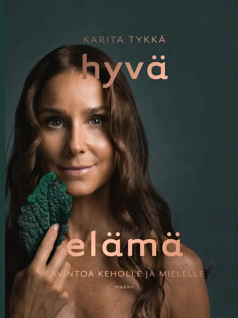 Karita Tykkä - Hyvä elämä - Ravintoa keholle ja mielelle, E-bok. Tillgänglighet: Lägg i varukorg