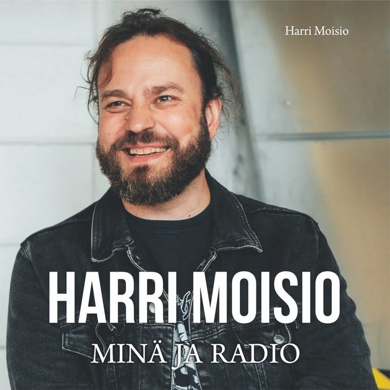 Harri Moisio - Harri Moisio - Minä ja radio, Ljudbok