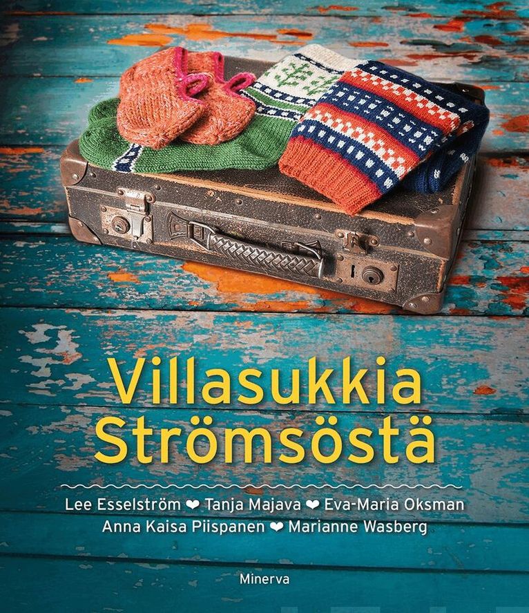 Lee Esselström, Tanja Majava, Eva-Maria Oksman, Anna-Kaisa Piispanen, Marianne Wasberg - Villasukkia Strömsöstä, E-bok. Tillgänglighet: Lägg i varukorg
