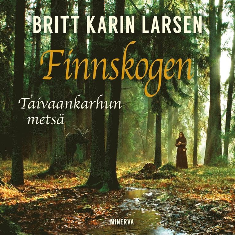 Britt Karin Larsen - Finnskogen - Taivaankarhun metsä, Ljudbok