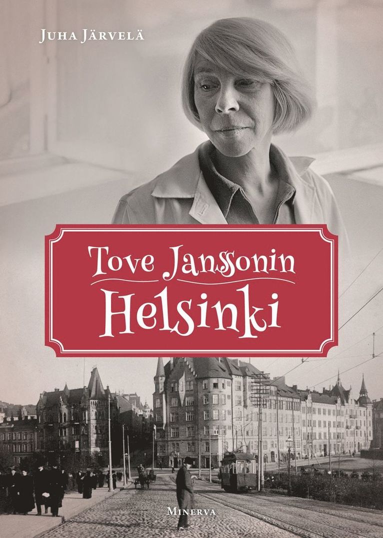 Juha Järvelä - Tove Janssonin Helsinki, E-bok