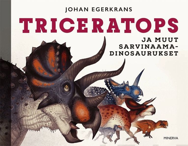 Johan Egerkrans - Triceratops ja muut sarvinaamadinosaurukset, E-bok