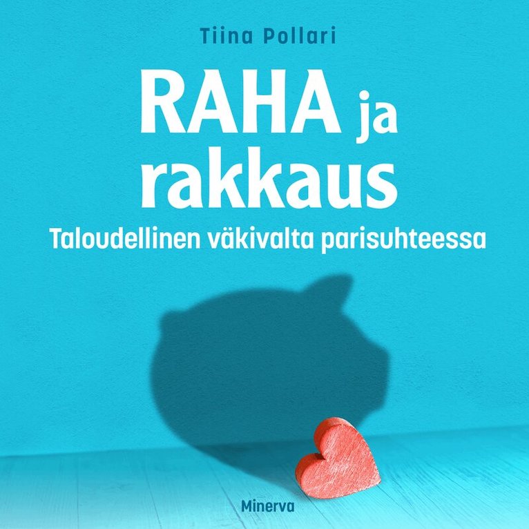 Tiina Pollari - Raha ja rakkaus – Taloudellinen väkivalta parisuhteessa, Ljudbok