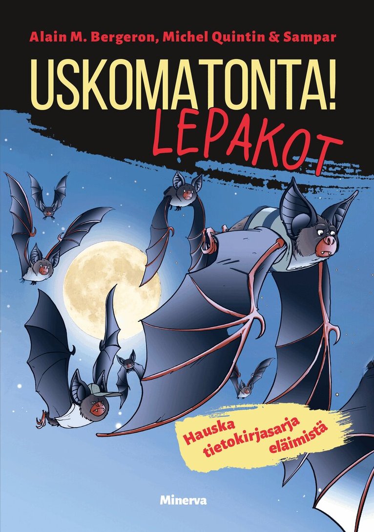 Michel Quintin, Sampar, Alain M. Bergeron - Uskomatonta! Lepakot, E-bok