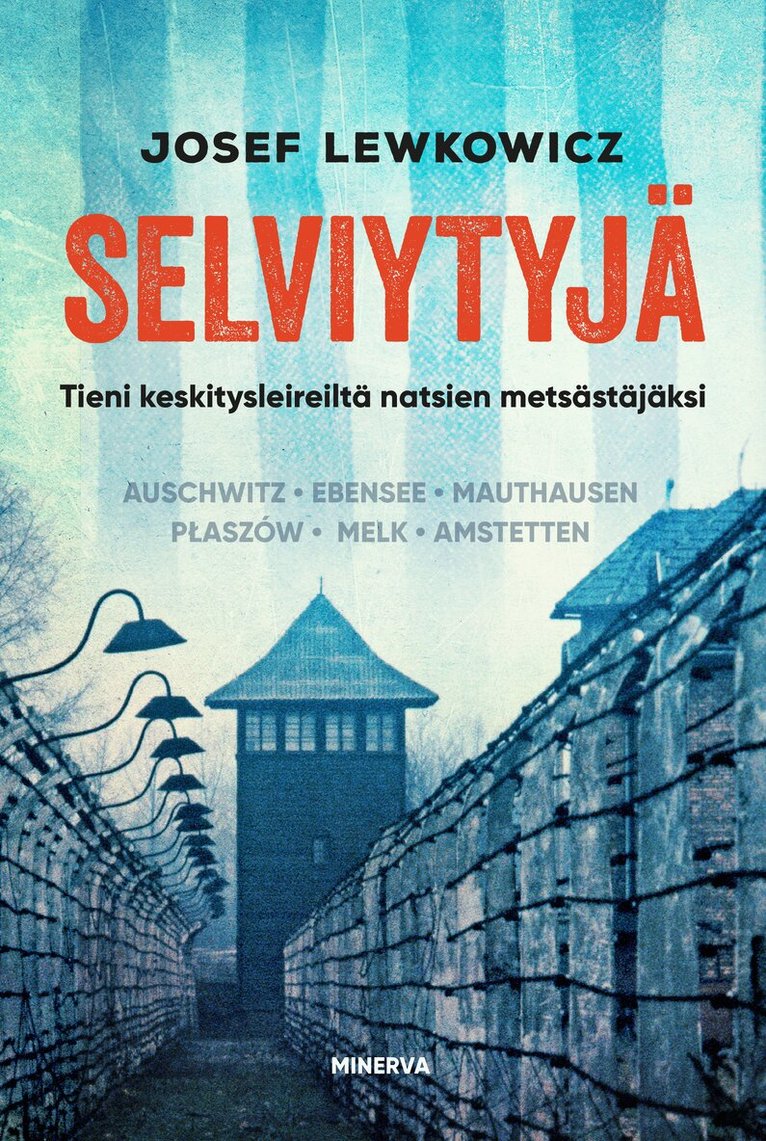 Josef Lewkowicz, Michael Calvin - Selviytyjä – Tieni keskitysleireiltä natsien metsästäjäksi, E-bok