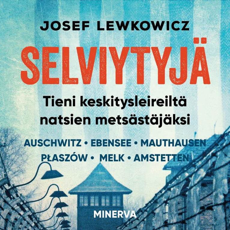 Josef Lewkowicz, Michael Calvin - Selviytyjä – Tieni keskitysleireiltä natsien metsästäjäksi, Ljudbok