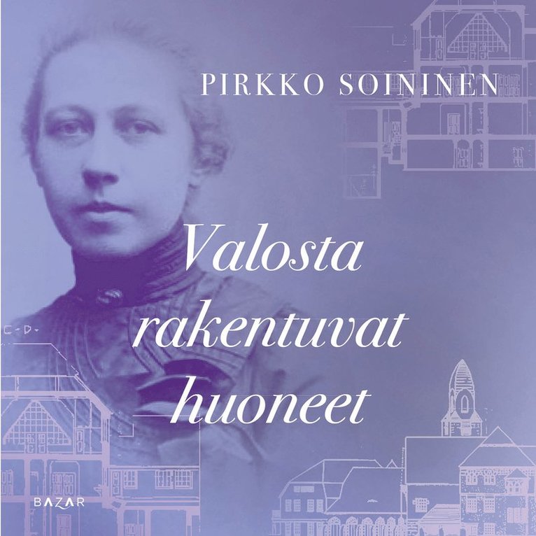 Pirkko Soininen - Valosta rakentuvat huoneet, Ljudbok
