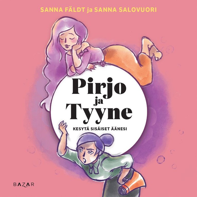 Sanna Fäldt, Sanna Salovuori - Pirjo ja Tyyne – Kesytä sisäiset äänesi, Ljudbok