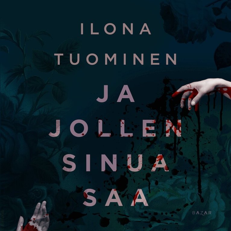 Ilona Tuominen - Ja jollen sinua saa, Ljudbok