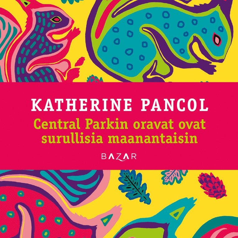 Katherine Pancol - Central Parkin oravat ovat surullisia maanantaisin, Ljudbok