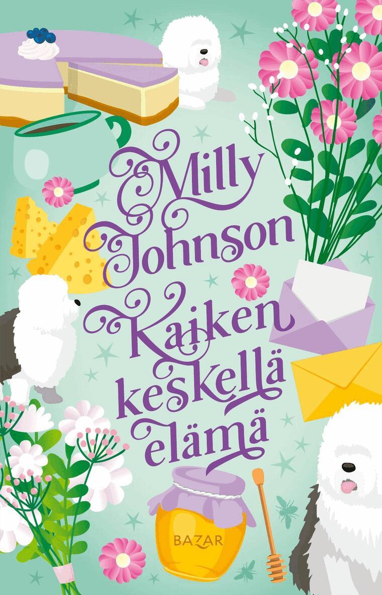Milly Johnson - Kaiken keskellä elämä, E-bok