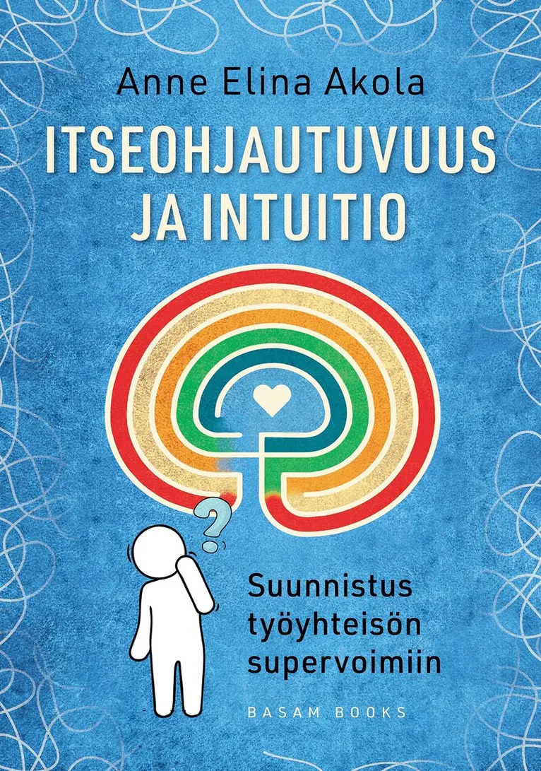 Anne Elina Akola - Itseohjautuvuus ja intuitio, E-bok. Tillgänglighet: Lägg i varukorg