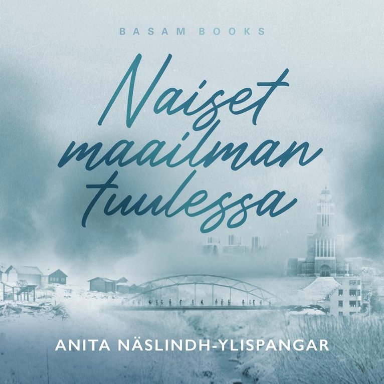 Anita Näslindh-Ylispangar - Naiset maailman tuulessa, Ljudbok
