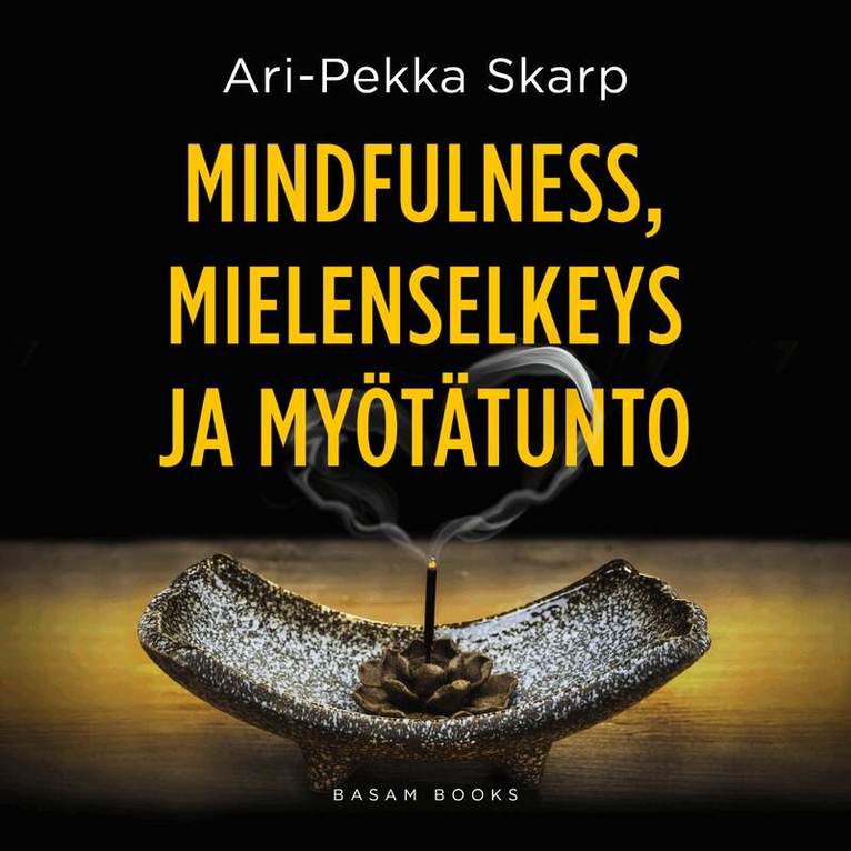 Ari-Pekka Skarp - Mindfulness, mielenselkeys ja myötätunto, Ljudbok. Tillgänglighet: Lägg i varukorg