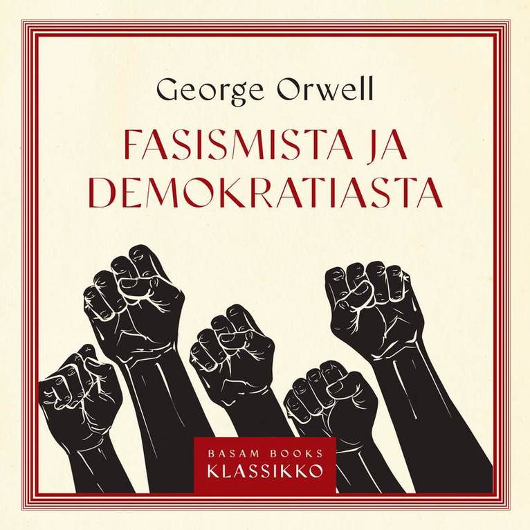 George Orwell - Fasismista ja demokratiasta, Ljudbok