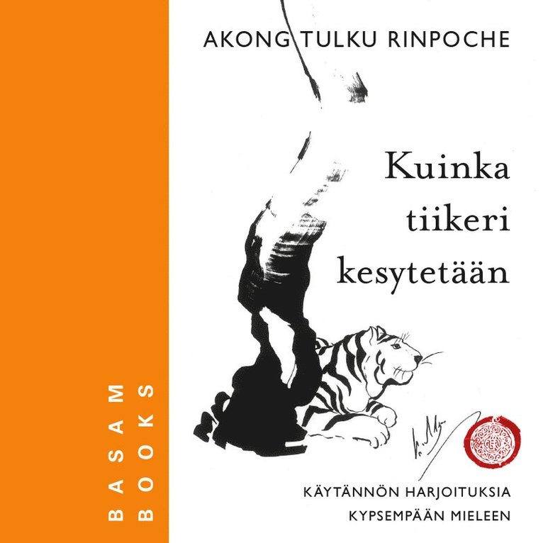Akong Tulku Rinpoche - Kuinka tiikeri kesytetään, Ljudbok. Tillgänglighet: Lägg i varukorg