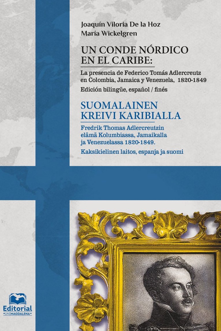 Jukka Koskelainen, Joaguín Viloria De la Hoz, María Wickelgren - Un conde nórdico en el Caribe - Suomalainen kreivi Karibialla, E-bok