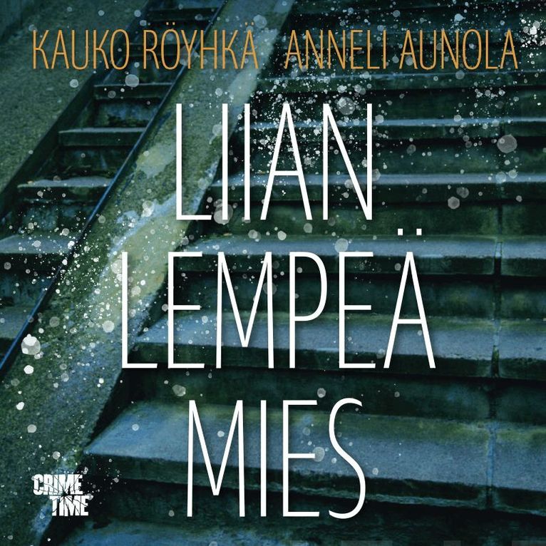 Kauko Röyhkä, Anneli Aunola - Liian lempeä mies, Ljudbok