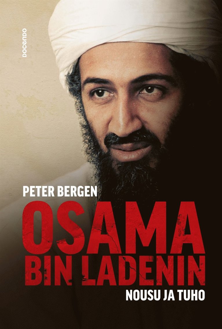 Peter Bergen - Osama bin Ladenin nousu ja tuho, E-bok