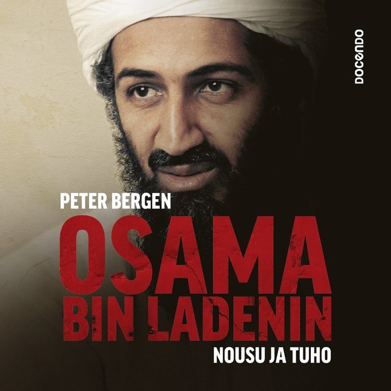 Peter Bergen - Osama bin Ladenin nousu ja tuho, Ljudbok
