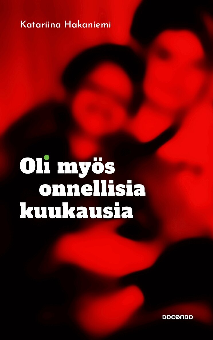 Katariina Hakaniemi - Oli myös onnellisia kuukausia, E-bok