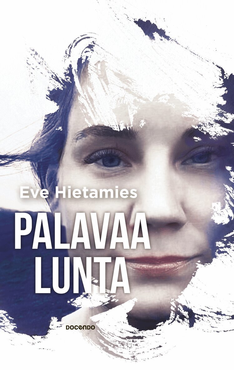 Eve Hietamies - Palavaa lunta, E-bok