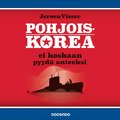 Pohjois-Korea ei koskaan pyyd anteeksi