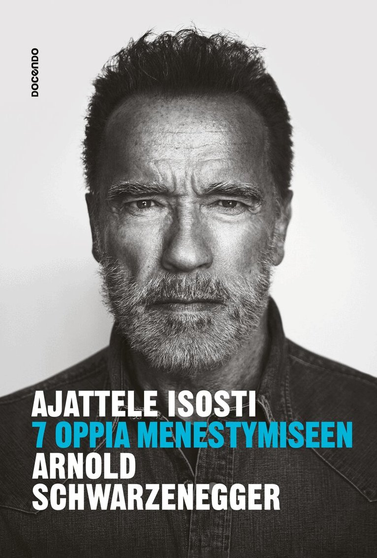 Arnold Schwarzenegger - Ajattele isosti, E-bok