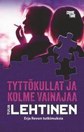 Tytt�kullat ja kolme vainajaa
