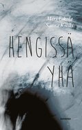 Hengissä, yhä