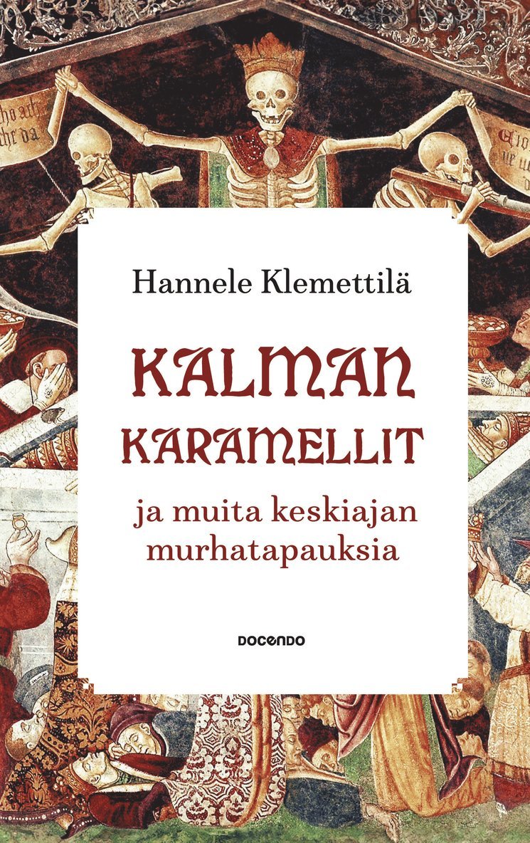Hannele Klemettilä - Kalman karamellit ja muita keskiajan murhatapauksia, E-bok