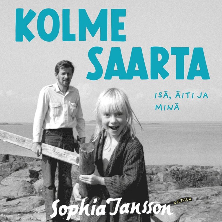 Sophia Jansson - Kolme saarta -  isä, äiti ja minä, Ljudbok