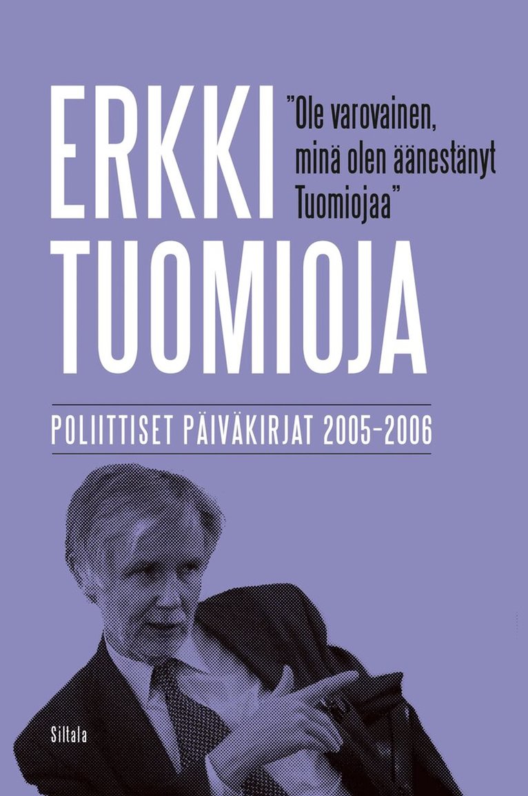 Erkki Tuomioja - Ole varovainen, minä olen äänestänyt Tuomiojaa, E-bok