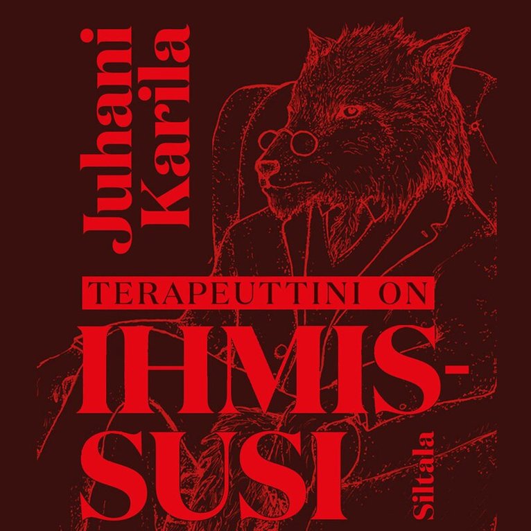 Juhani Karila - Terapeuttini on ihmissusi, Ljudbok